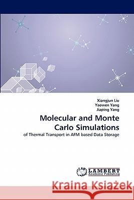 Molecular and Monte Carlo Simulations Xiangjun Liu, Yaowen Yang, Jiaping Yang 9783843391474 LAP Lambert Academic Publishing - książka