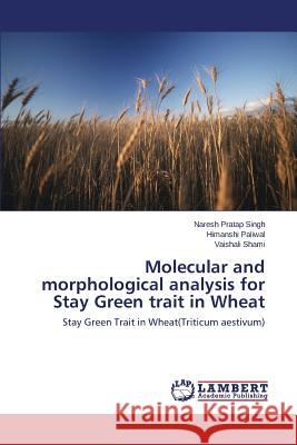 Molecular and morphological analysis for Stay Green trait in Wheat Pratap Singh Naresh 9783659628894 LAP Lambert Academic Publishing - książka