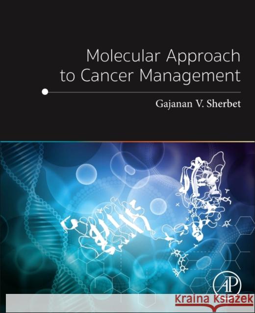 Molecular Approach to Cancer Management Gajanan V. Sherbet 9780128128961 Academic Press - książka