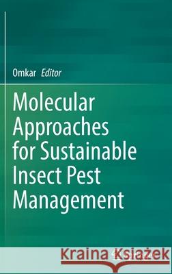 Molecular Approaches for Sustainable Insect Pest Management Omkar 9789811635908 Springer - książka