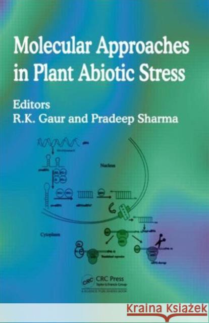 Molecular Approaches in Plant Abiotic Stress Rajarshi Kumar Gaur Pradeep Sharma 9781466588936 CRC Press - książka