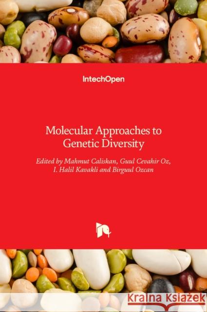 Molecular Approaches to Genetic Diversity Mahmut Caliskan, Guul Cevahir Oz, I. Halil Kavakli, Birguul Ozcan 9789535120421 Intechopen - książka