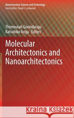 Molecular Architectonics and Nanoarchitectonics Thimmaiah Govindaraju Katsuhiko Ariga 9789811641886 Springer - książka