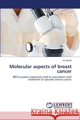 Molecular aspects of breast cancer Ashraf, M. 9783659116933 LAP Lambert Academic Publishing - książka