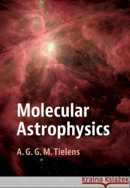 Molecular Astrophysics A. G. G. M. Tielens 9781107169289 Cambridge University Press - książka