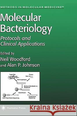 Molecular Bacteriology: Protocols and Clinical Applications Neil Woodford Alan Johnson 9780896034983 Humana Press - książka