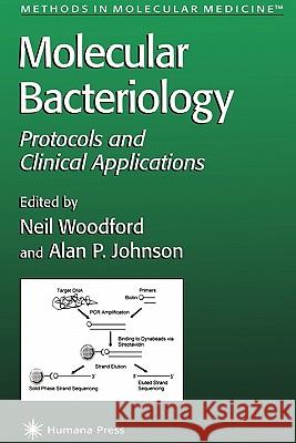 Molecular Bacteriology: Protocols and Clinical Applications Neil Woodford Alan Johnson 9781617370533 Springer - książka