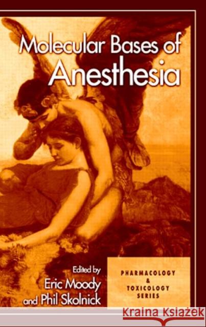 Molecular Bases of Anesthesia Eric Moody Phil Skolnick 9780849385551 CRC Press - książka