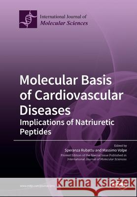 Molecular Basis of Cardiovascular Diseases Speranza Rubattu, Massimo Volpe 9783039215829 Mdpi AG - książka