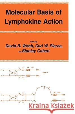 Molecular Basis of Lymphokine Action David R. Webb Carl W. Pierce Stanley Cohen 9780896031395 Humana Press - książka