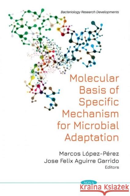 Molecular Basis of Specific Mechanism for Bacterial Adaptation Marcos Lopez-Perez   9781536187519 Nova Science Publishers Inc - książka