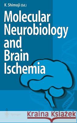 Molecular Biology and Brain Ischemia K. Shimoji Koki Shimoji Koji Shimoji 9784431701842 Springer - książka