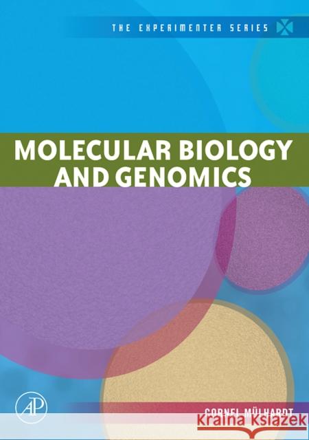 Molecular Biology and Genomics Cornel Mulhardt (Hoffman-La Roche) 9780120885466 Elsevier Science Publishing Co Inc - książka