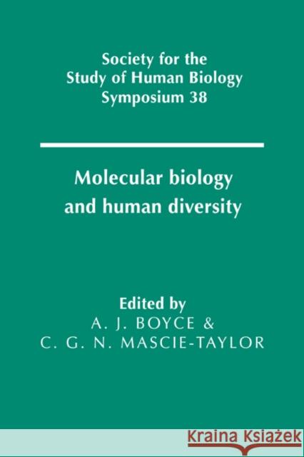 Molecular Biology and Human Diversity Anthony J. Boyce C. G. Nicholas Mascie-Taylor A. J. Boyce 9780521019224 Cambridge University Press - książka