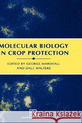 Molecular Biology in Crop Protection George Marshall Dale Walters G. Marshall 9780412543906 Chapman & Hall - książka