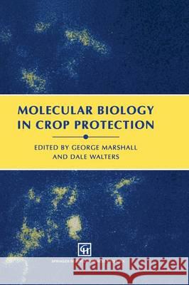 Molecular Biology in Crop Protection G. Marshall D. R. Walters 9780412544002 Chapman & Hall - książka