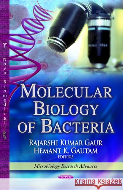 Molecular Biology of Bacteria Rajarshi Kumar Gaur, Hemant K Gautam 9781626181892 Nova Science Publishers Inc - książka
