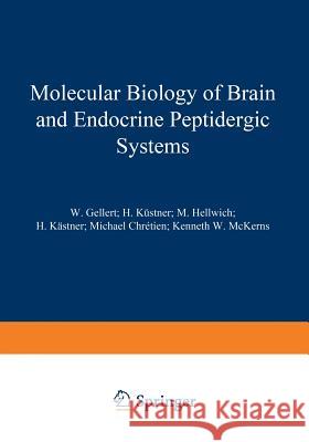 Molecular Biology of Brain and Endocrine Peptidergic Systems M. Chretien 9781468488036 Springer - książka