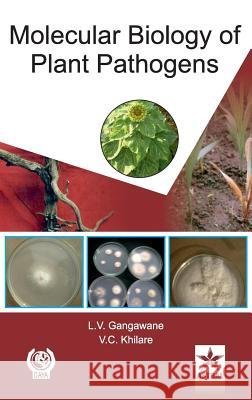 Molecular Biology of Plant Pathogens L V & Khilare V C   Gangawane   9789351241171 Daya Pub. House - książka