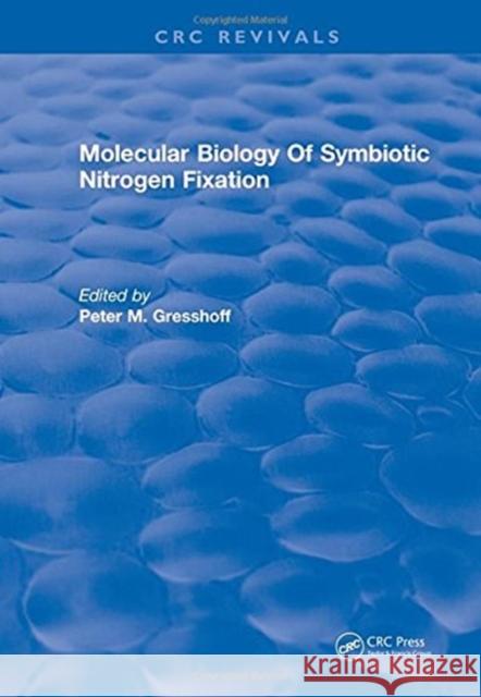 Molecular Biology of Symbiotic Nitrogen Fixation Peter M. Gresshoff   9781315895642 CRC Press - książka