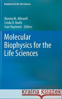 Molecular Biophysics for the Life Sciences  9781461485476  - książka