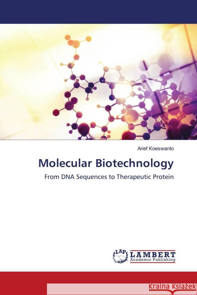 Molecular Biotechnology Koeswanto, Arief 9786203925777 LAP Lambert Academic Publishing - książka