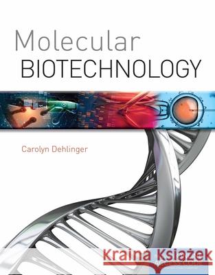Molecular Biotechnology Includes Navigate Advantage Access Carolyn A. Dehlinger 9781284031409 Jones and Bartlett - książka