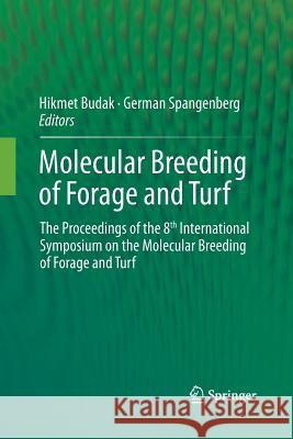 Molecular Breeding of Forage and Turf: The Proceedings of the 8th International Symposium on the Molecular Breeding of Forage and Turf Budak, Hikmet 9783319363554 Springer - książka