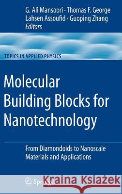 Molecular Building Blocks for Nanotechnology: From Diamondoids to Nanoscale Materials and Applications Mansoori, G. Ali 9780387399379 Springer - książka