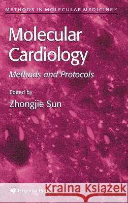 Molecular Cardiology: Methods and Protocols Sun, Zhongjie 9781588293633 Humana Press - książka