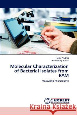 Molecular Characterization of Bacterial Isolates from RAM Vijay Wadhai Hariomsing Pawar 9783659154645 LAP Lambert Academic Publishing - książka