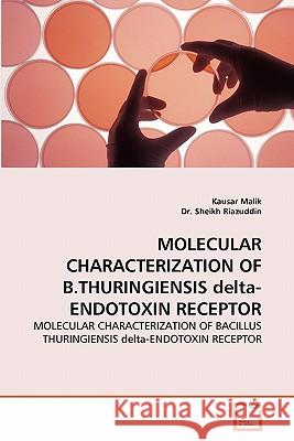 Molecular Characterization of B.Thuringiensis Delta-Endotoxin Receptor Kausar Malik Dr Sheik 9783639319057 VDM Verlag - książka