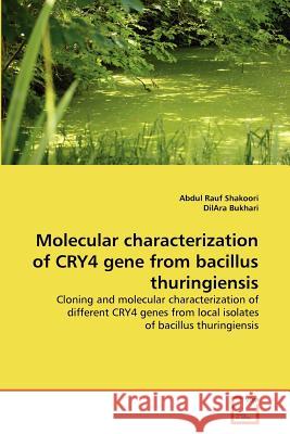 Molecular characterization of CRY4 gene from bacillus thuringiensis Shakoori, Abdul Rauf 9783639375961 VDM Verlag - książka