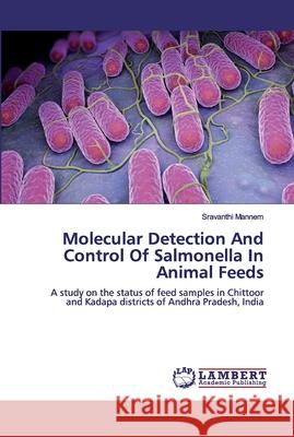 Molecular Detection And Control Of Salmonella In Animal Feeds Mannem, Sravanthi 9786200308535 LAP Lambert Academic Publishing - książka