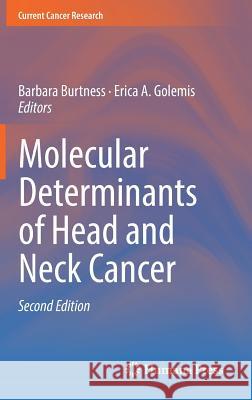 Molecular Determinants of Head and Neck Cancer Barbara Burtness Erica A. Golemis 9783319787619 Springer - książka