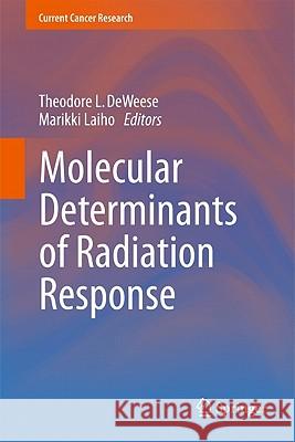 Molecular Determinants of Radiation Response Theodore L. Deweese Marikki Laiho 9781441980434 Not Avail - książka