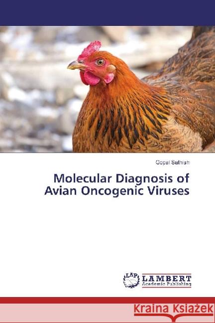 Molecular Diagnosis of Avian Oncogenic Viruses Sathish, Gopal 9783659965586 LAP Lambert Academic Publishing - książka