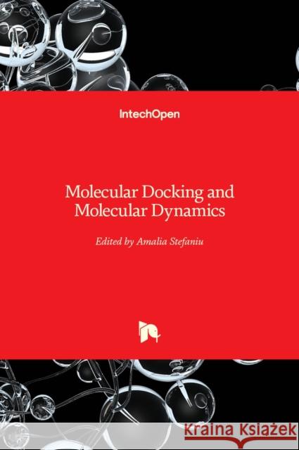 Molecular Docking and Molecular Dynamics Amalia Stefaniu 9781789840919 Intechopen - książka