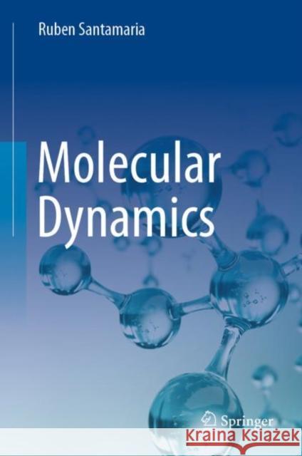 Molecular Dynamics Ruben Santamaria 9783031370410 Springer International Publishing AG - książka