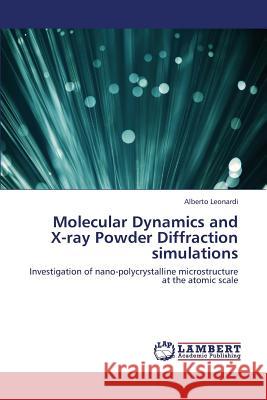 Molecular Dynamics and X-Ray Powder Diffraction Simulations Leonardi Alberto 9783659407642 LAP Lambert Academic Publishing - książka