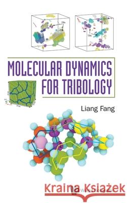 Molecular Dynamics for Tribology Liang Fang 9789819812943 World Scientific Publishing Company - książka