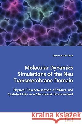 Molecular Dynamics Simulations of the Neu Transmembrane Domain Bryan Va 9783639127621 VDM Verlag - książka