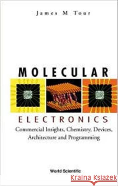 Molecular Electronics: Commercial Insights, Chemistry, Devices, Architecture, and Programming Tour, James M. 9789812383419 WORLD SCIENTIFIC PUBLISHING CO PTE LTD - książka