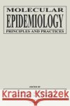 Molecular Epidemiology: Principles and Practices Paul A. Schulte (National Institute for Occupational Safety and Health, Robert A. Taft Laboratories, Cincinnati, Ohio, U 9780126323467 Elsevier Science Publishing Co Inc