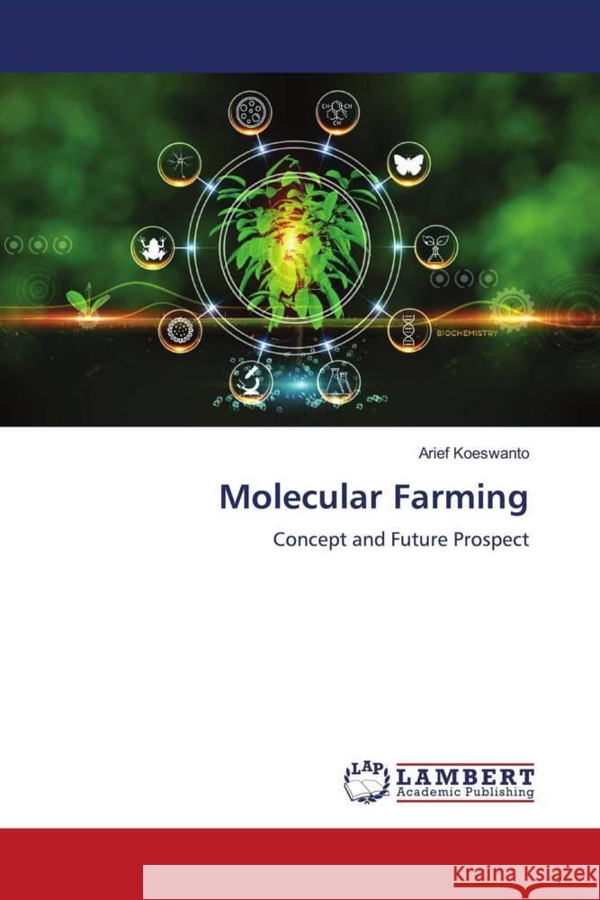 Molecular Farming Koeswanto, Arief 9786204738901 LAP Lambert Academic Publishing - książka