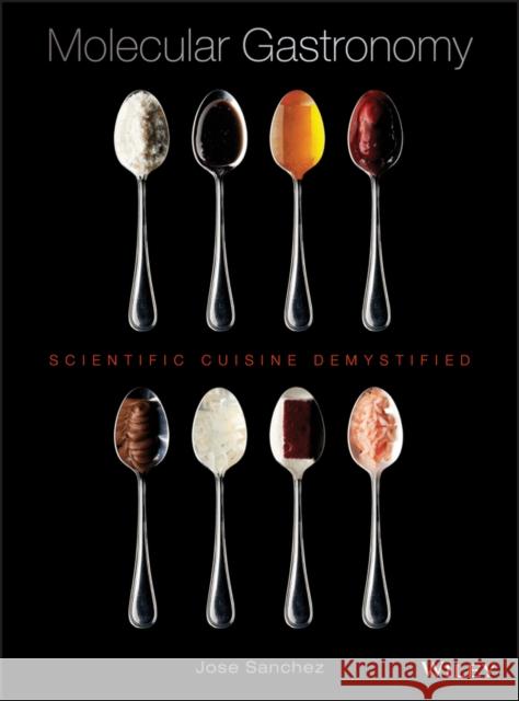 Molecular Gastronomy: Scientific Cuisine Demystified Sanchez, Jose 9781118073865 John Wiley & Sons - książka