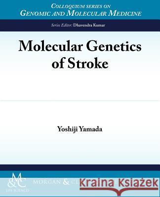 Molecular Genetics of Stroke Yoshiji Yamada 9781615043705 Biota Publishing - książka