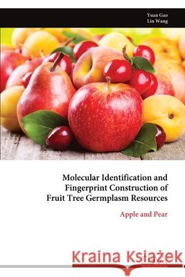 Molecular Identification and Fingerprint Construction of Fruit Tree Germplasm Resources Yuan Gao 9789999321785 Eliva Press - książka