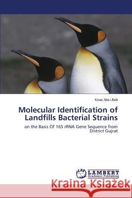 Molecular Identification of Landfills Bacterial Strains Atta Ullah Kiran 9783845434155 LAP Lambert Academic Publishing - książka