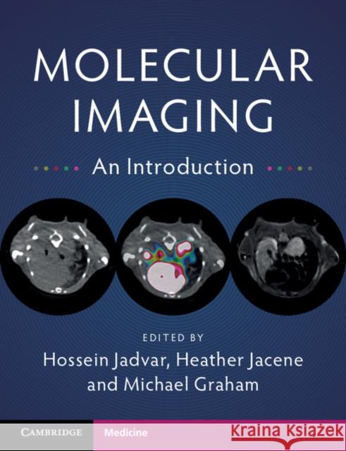 Molecular Imaging: An Introduction Michael Graham Heather Jacene Hossein Jadvar 9781107621282 Cambridge University Press - książka